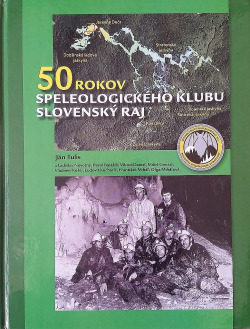 50 rokov Speleologického klubu Slovenský raj