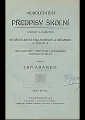 Nejdůležitější předpisy školní (zákony a nařízení) se zřetelem ke škole obec. a obč. v Čechách