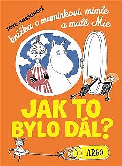 Jak to bylo dál?: Knížka o muminkovi, mimle a malé Mie