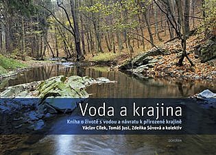 Voda a krajina. Kniha o životě s vodou a návratu k přirozené krajině