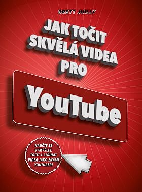 Jak točit skvělá videa pro YouTube