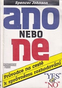 Ano nebo ne: průvodce na cestě k správnému rozhodování