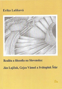 Realita a filozofia na Slovensku: Ján Lajčiak, Gejza Vámoš a Svätopluk Štúr