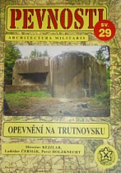 Československé opevnění z let 1935-1938 na Trutnovsku