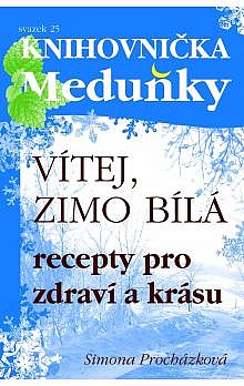 Vítej, zimo bílá : recepty pro zdraví a krásu