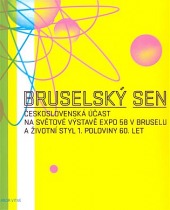 Bruselský sen - čsl. účast EXPO 58 Brusel