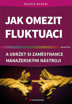 Jak omezit fluktuaci a udržet si zaměstnance manažerskými nástroji