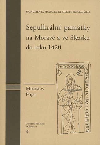 Sepulkrální památky na Moravě a ve Slezsku do roku 1420