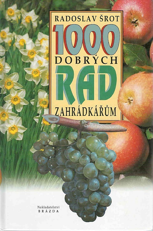 1000 dobrých rad zahrádkářům