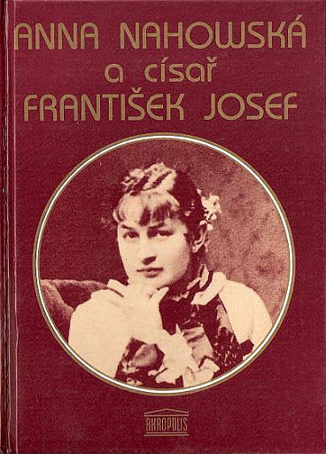 Anna Nahowská a císař František Josef