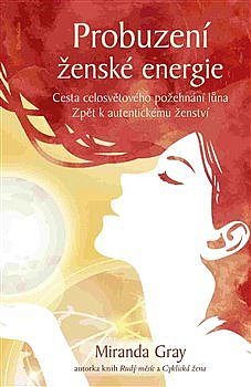 Probuzení ženské energie: Cesta celosvětového požehnání lůna zpět k autentickému ženství