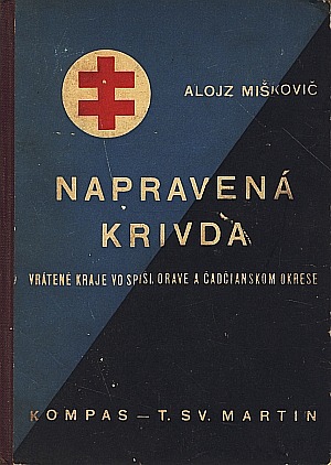 Napravená krivda: Vrátené kraje vo Spiši, Orave a Čadčianskom okrese