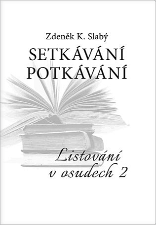 Setkávání potkávání: Listování v osudech II