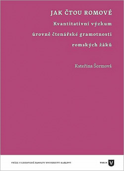 Jak čtou Romové: Kvantitativní výzkum úrovně čtenářské gramotnosti romských žáků