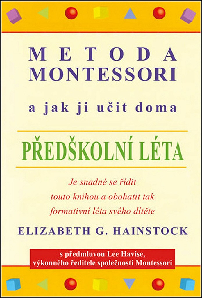 Metoda Montessori a jak ji učit doma. Předškolní léta