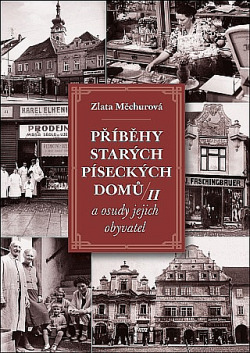 Příběhy starých píseckých domů a osudy jejich obyvatel II