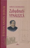 Zabudnutý vynálezca: Štefan Anián Jedlík