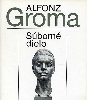 Alfonz Groma: Súborné dielo