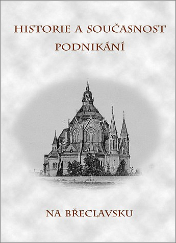 Historie a současnost podnikání na Břeclavsku