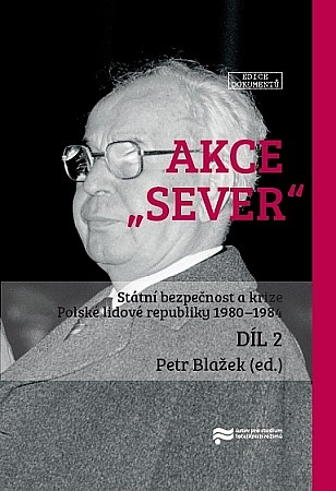 Akce "Sever": Státní bezpečnost a krize Polské lidové republiky 1980-1984. II. díl