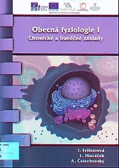 Obecná fyziologie I - chemické a buněčné základy