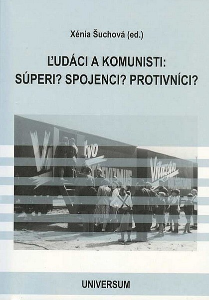 Ľudáci a komunisti: Súperi? Spojenci? Protivníci?