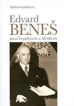 Edvard Beneš mezi Londýnem a Moskvou