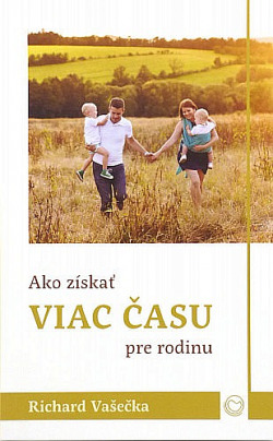 Ako získať viac času pre rodinu