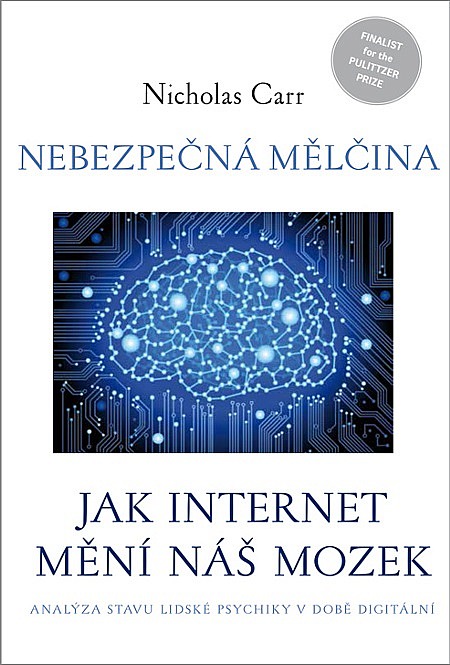 Nebezpečná mělčina - Jak internet mění náš mozek