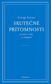 Skutečné přítomnosti: Je něco v tom, co říkáme?