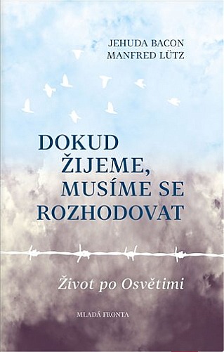 Dokud žijeme, musíme se rozhodovat