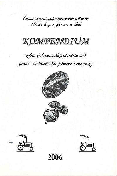 Kompendium vybraných poznatků při pěstování jarního sladovnického ječmene a cukrovky