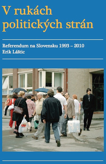 V rukách politických strán. Referendum na Slovensku 1993-2010