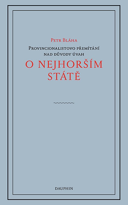 Provincionalistovo přemítání nad důvody úvah o nejhorším státě