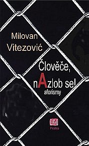 Člověče, nAzlob se! - aforizmy