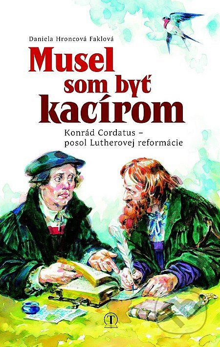 Musel som byť kacírom