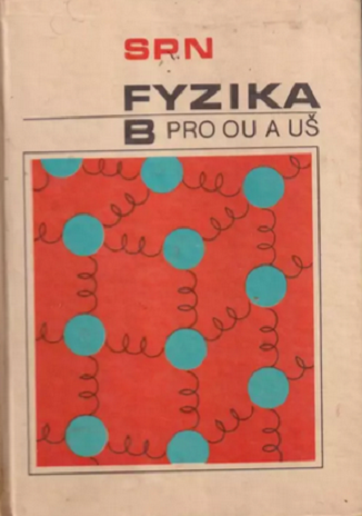 Fyzika pro OU a UŠ. (Část) B