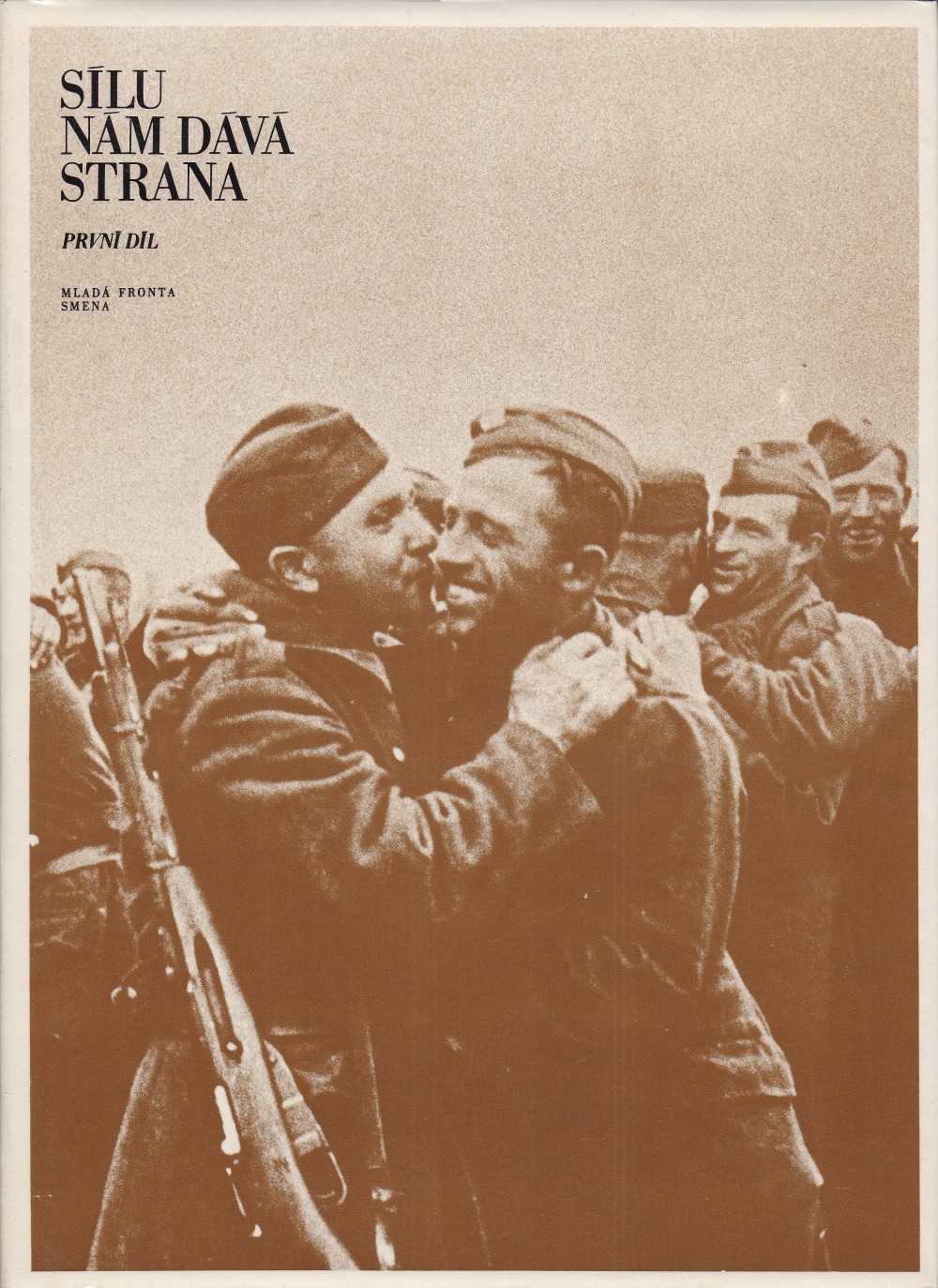 Sílu nám dává strana I. díl 1918-1945