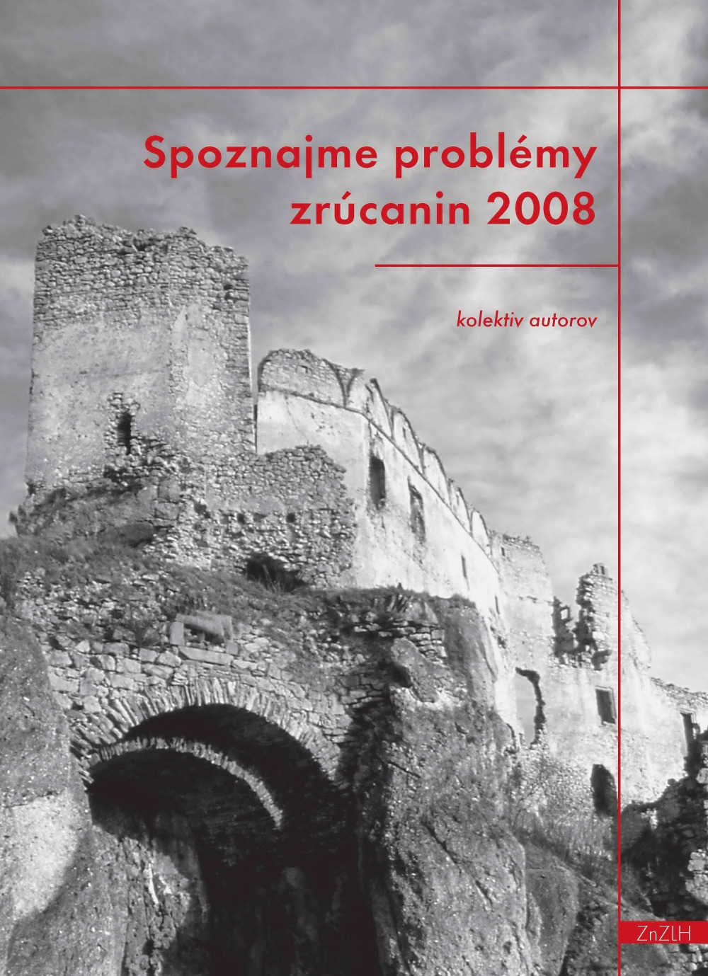 Spoznajme problémy zrúcanin 2008