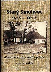 Starý Smolivec 1413 - 2013