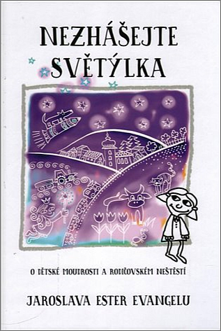 Nezhášejte světýlka: O dětské moudrosti a rodičovském neštěstí