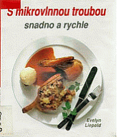 S mikrovlnnou troubou snadno a rychle