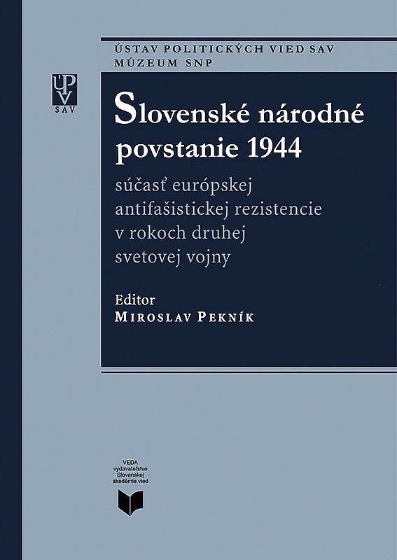 Slovenské národné povstanie 1944: Súčasť európskej antifašistickej rezistencie v rokoch druhej svetovej vojny