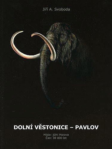 Dolní Věstonice - Pavlov: Místo: jižní Morava, čas: 30 000 let