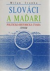 Slováci a Maďari. Politicko-historická úvaha /1910/