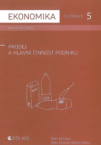 Ekonomika cvičebnice 5 pro střední školy - prodej a hlavní činnost podniku