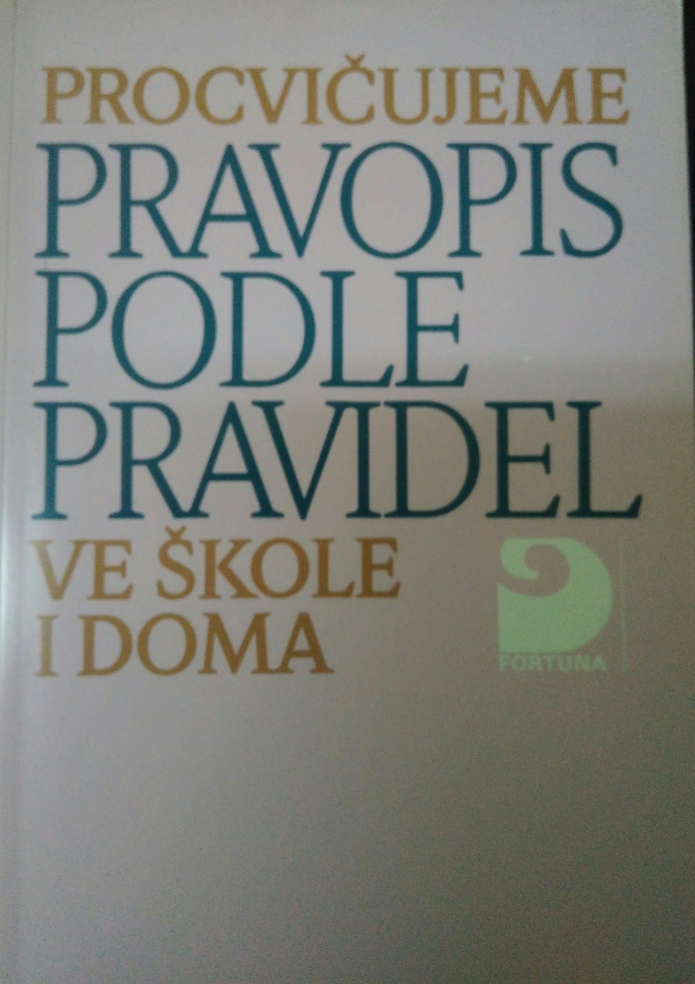 Procvičujeme pravopis podle Pravidel ve škole i doma