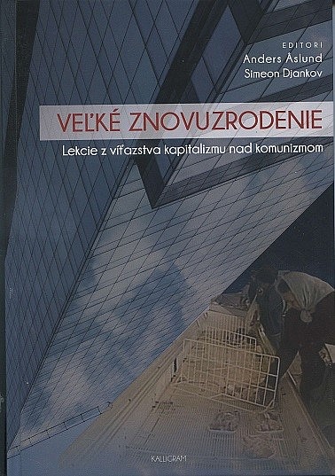 Veľké znovuzrodenie: Lekcie z víťazstva kapitalizmu nad komunizmom