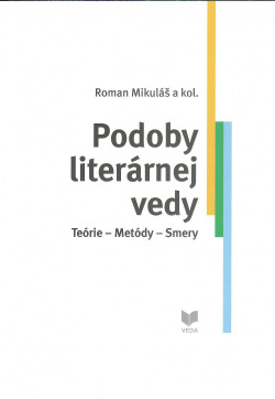 Podoby literárnej vedy (Teórie - Metódy - Smery)