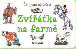 Čím jsou užitečná zvířátka na farmě